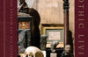 The Art of Gothic Living : Dark Decor for the Modern Macabre by Paul Gambino