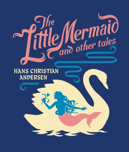 The Little Mermaid and Other Tales by Hans Christian Andersen
