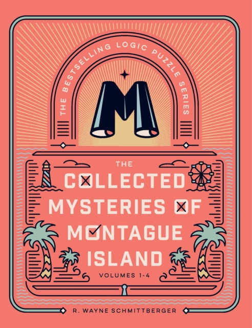 The Collected Mysteries of Montague Island: Volumes 1 to 4 by R. Wayne Schmittberger