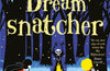The Dreamsnatcher by Abi Elphinstone