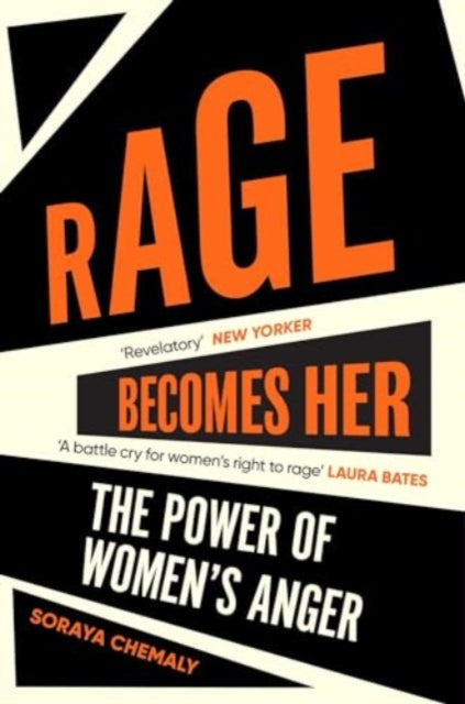 Rage Becomes Her by Soraya Chemaly
