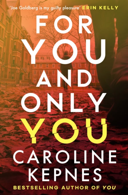 For You And Only You by Caroline Kepnes