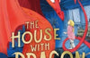 The House With a Dragon in it by Nick Lake