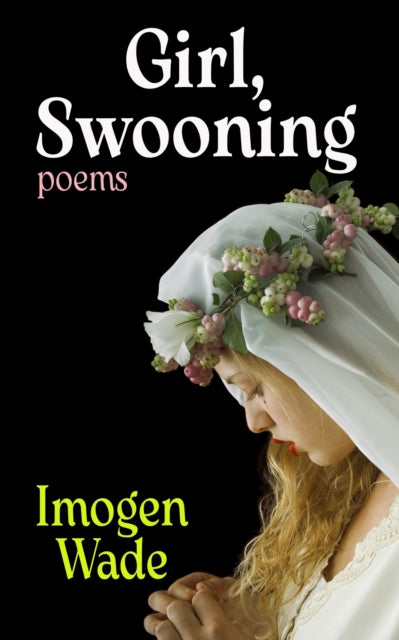 Girl, Swooning by Imogen Wade