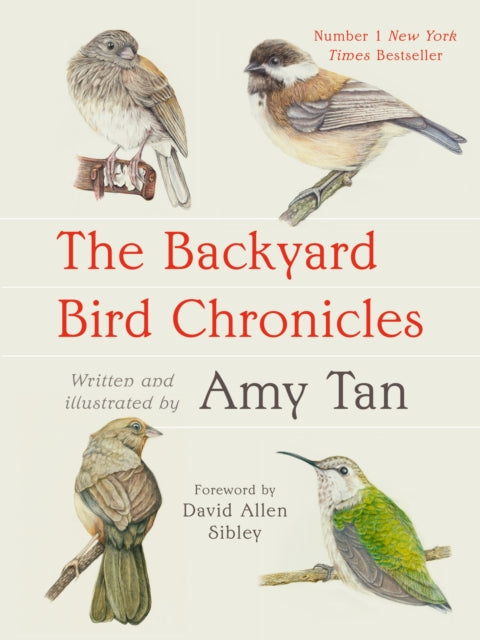 The Backyard Bird Chronicles by Amy Tan