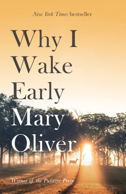 Why I Wake Early by Mary Oliver