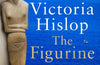 The Figurine by Victoria Hislop