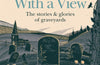 A Tomb With a View – The Stories & Glories of Graveyards by Peter Ross