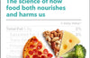 Food Intelligence: The Science of How Food Both Nourishes and Harms Us by Kevin Hall & Julia Belluz