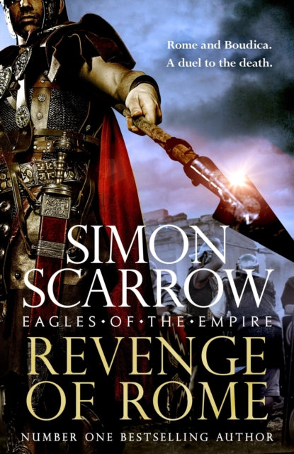 Revenge of Rome (Eagles of the Empire 23) : The thrilling new Eagles of the Empire novel - Macro and Cato return! by Simon Scarrow