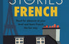 Short Stories in French for Beginners : Read for pleasure at your level, expand your vocabulary and learn French the fun way! by Olly Richards & Richard Simcott