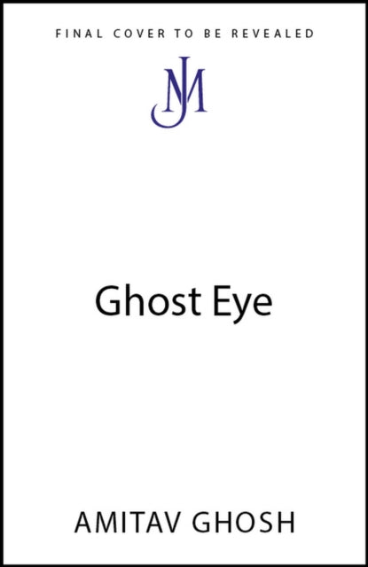 Ghost-Eye by Amitav Ghosh