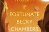 To Be Taught, If Fortunate: A Novella by Becky Chambers