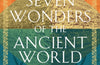 The Seven Wonders of the Ancient World by Bettany Hughes