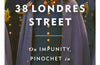 38 Londres Street: On Impunity, Pinochet in England and a Nazi in Patagonia by Philippe Sands (SIGNED)