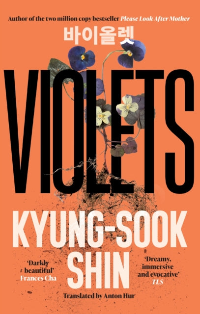 Violets: From the bestselling author of Please Look After Mother by Kyung-Sook Shin