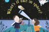 First Questions and Answers: What's it like in Space?