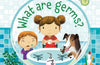 Very First Questions and Answers: What are Germs?
