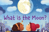 Very First Questions and Answers: What is the Moon?