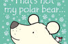 That's not my polar bear… by Fiona Watt