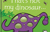 That's not my dinosaur… by Fiona Watt