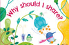 First Questions and Answers: Why should I share?