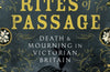 Rites of Passage: Death and Mourning in Victorian Britain by Judith Flanders