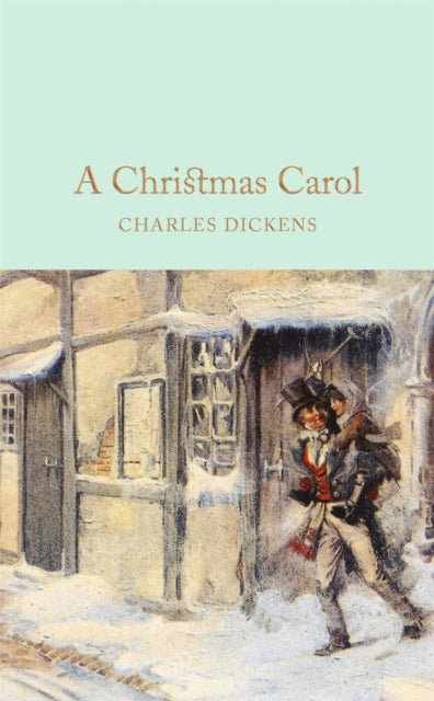 A Christmas Carol: A Ghost Story of Christmas by Charles Dickens