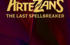 Artezans: The Last Spellbreaker: Book 3 - The stunning conclusion to epic magical fantasy trilogy by L.D. Lapinski (PRE-ORDER)