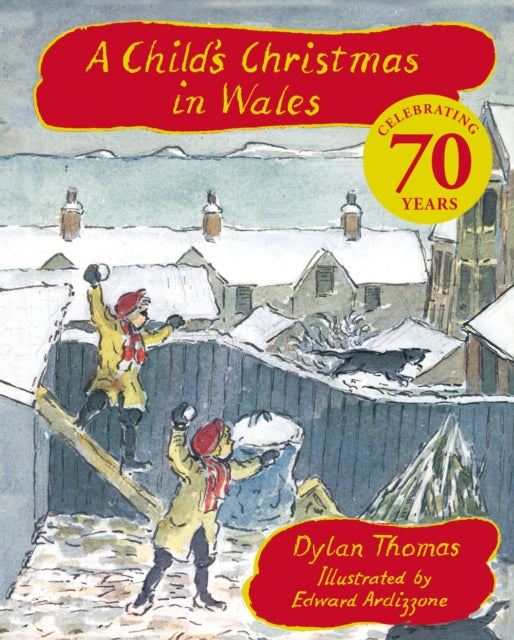 A Child's Christmas In Wales 70th Anniversary Edition: the timeless Christmas classic, celebrating 70 years by Dylan Thomas