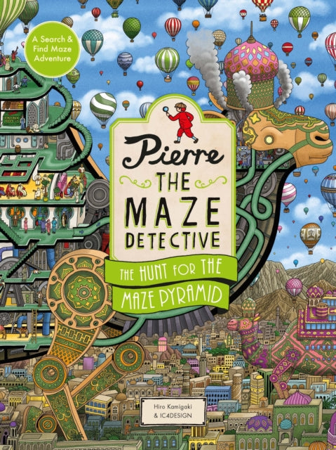 Pierre the Maze Detective: The Hunt for the Maze Pyramid by Hiro Kamigaki