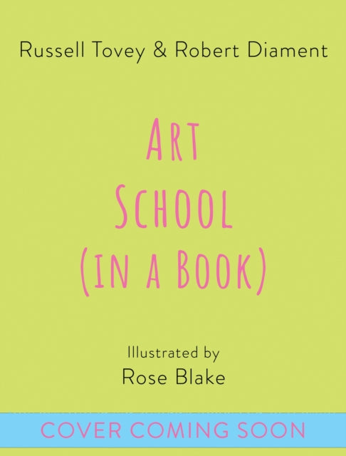 Art School (in a book) : A future artist's guide to contemporary art by Russell Tovey & Robert Diament (PRE-ORDER)