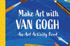 Make Art with Van Gogh: An Art Activity Book (PRE-ORDER)