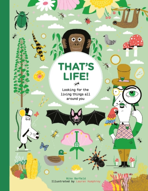 That's Life!: Looking for the Living Things All Around You by Mike Barfield