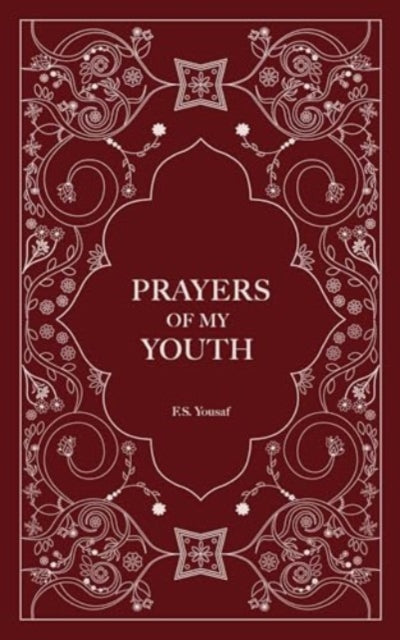 Prayers of My Youth by F.S. Yousaf