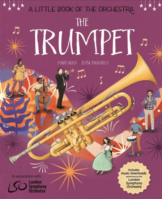 A Little Book of the Orchestra: The Trumpet by Mary Auld & Elisa Paganelli