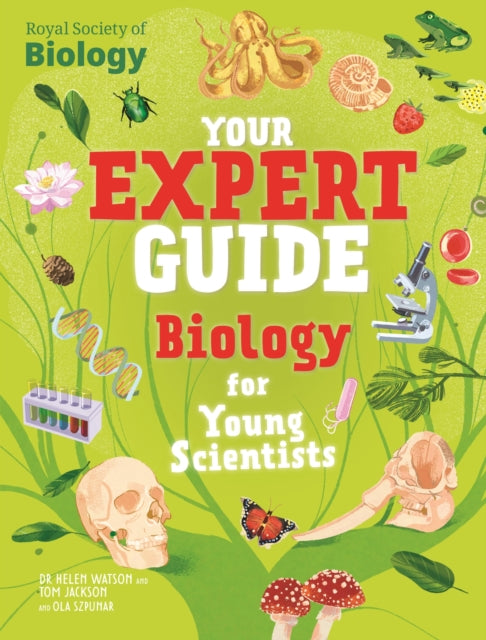 Your Expert Guide: Biology for Young Scientists by Tom Jackson & Helen Watson