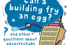 A Question of the Arts: Can a Building Fry an Egg? (and other questions about architecture) by Mary Auld (PRE-ORDER)