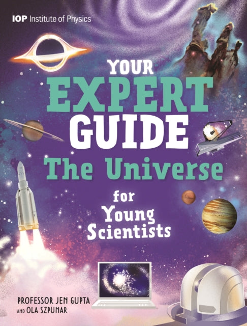 Your Expert Guide: The Universe for Young Scientists by Professor Jen Gupta