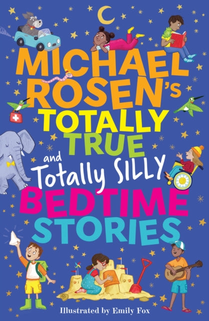 Michael Rosen's Totally True (and totally silly) Bedtime Stories by Michael Rosen