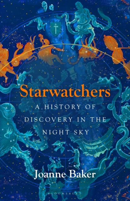 Starwatchers: A History of Discovery in the Night Sky by Joanne Baker