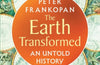 The Earth Transformed: An Untold History by Peter Frankopan
