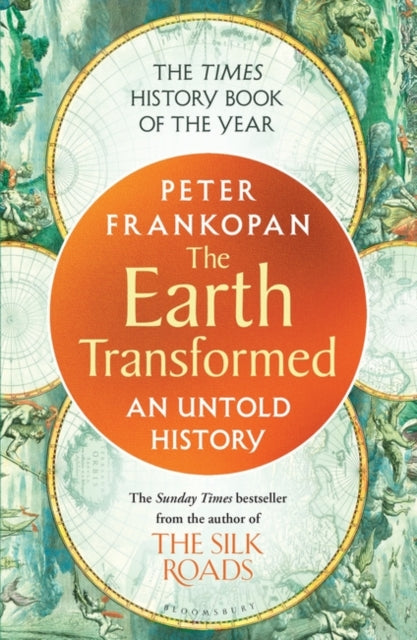The Earth Transformed: An Untold History by Peter Frankopan