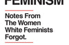 Hood Feminism : Notes from the Women White Feminists Forgot by Mikki Kendall