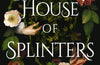 House of Splinters: the spine-tingling return to the world of The Silent Companions from the Queen of the Ghost Story by Laura Purcell