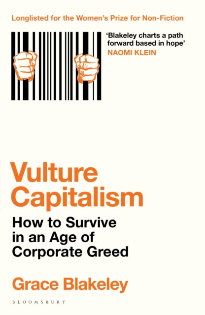 Vulture Capitalism: How to Survive in an Age of Corporate Greed by Grace Blakeley