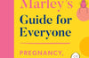 Midwife Marley's Guide For Everyone: Pregnancy, Birth and the 4th Trimester by Marley Hall