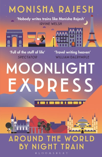 Moonlight Express: Around the World By Night Train by Monisha Rajesh