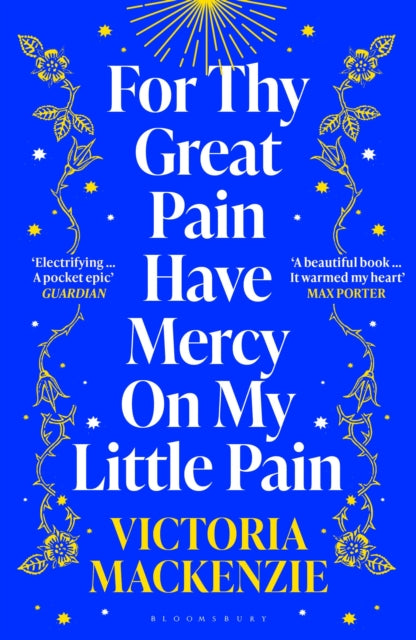 For Thy Great Pain Have Mercy On My Little Pain by Victoria MacKenzie