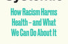 Systemic : How Racism Harms Health – and What We Can Do About It by Dr Layal Liverpool